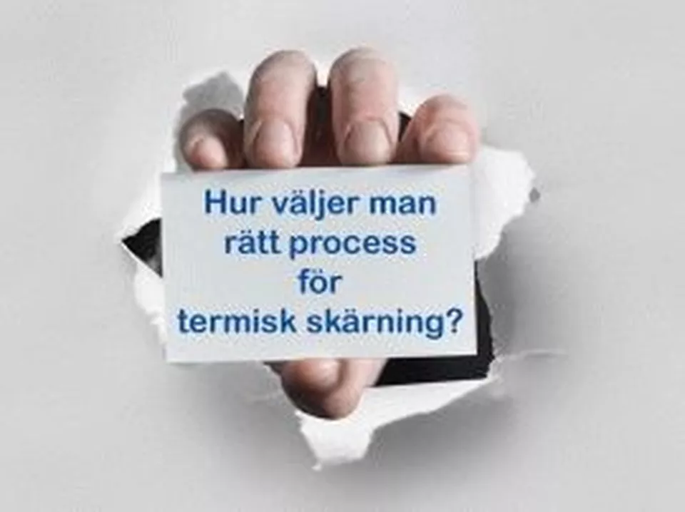 Välj rätt process för termisk skärning