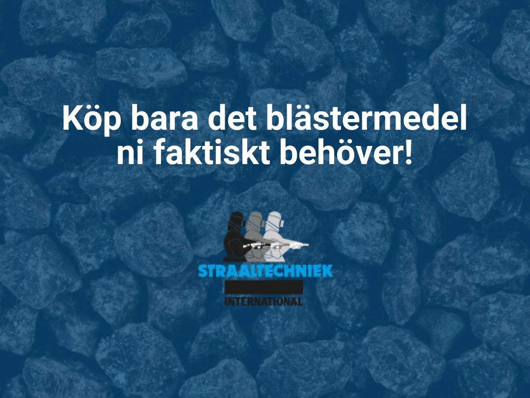 Kör bara det blästermedel ni faktiskt behöver!