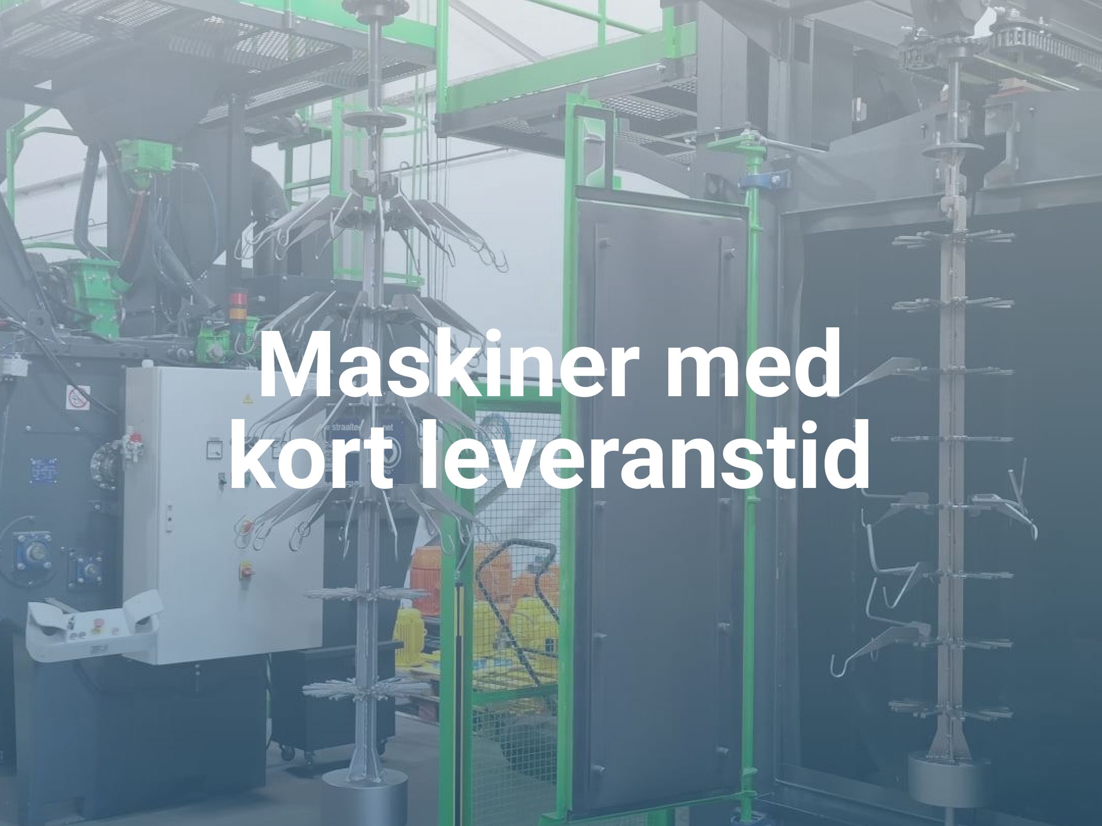 Maskiner med kort leveranstid